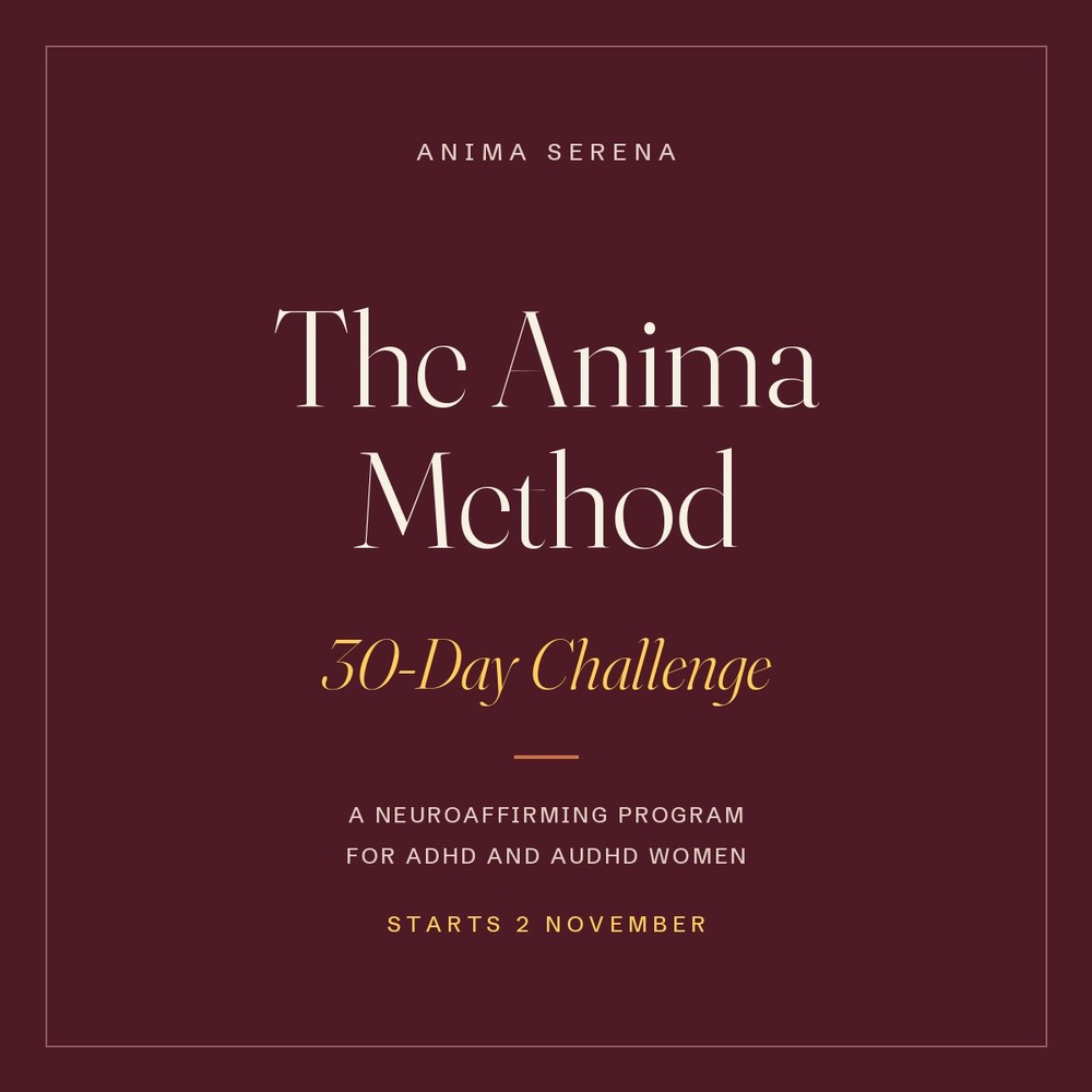 The Anima Method 30-Day Challenge, a neuroaffirming program for ADHD and AuDHD women, starts 2 November
